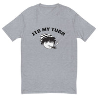 Mens Its My Turn T-Shirt